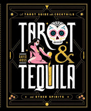 Load image into Gallery viewer, Tarot & Tequila by David A Ross