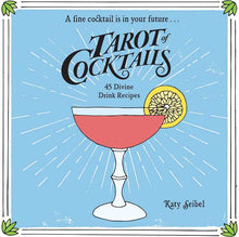 Load image into Gallery viewer, Tarot of Cocktails by Katy  Seibel
