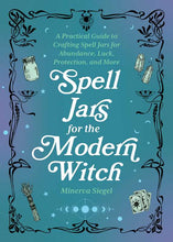 Load image into Gallery viewer, Spell Jars for the Modern Witch by Minerva Siegel