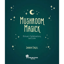 Load image into Gallery viewer, Mushroom Magick By Shawn Engel