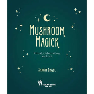 Mushroom Magick By Shawn Engel