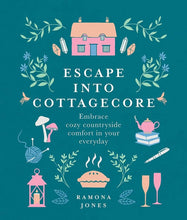 Load image into Gallery viewer, Escape into Cottagecore by Ramona Jones - BESPELL &amp; CO.