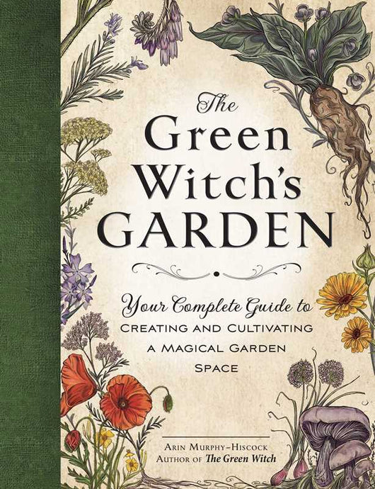 Green Witch's Garden by Arin Murphy - Hiscock - BESPELL & CO.