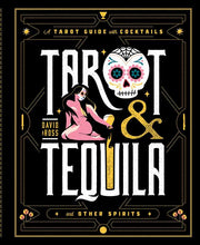 Load image into Gallery viewer, Tarot &amp; Tequila by David A Ross