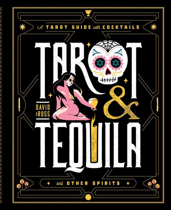 Tarot & Tequila by David A Ross