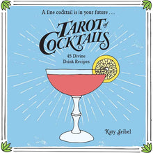 Load image into Gallery viewer, Tarot of Cocktails by Katy  Seibel