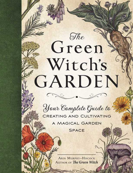 Green Witch's Garden by Arin Murphy-Hiscock