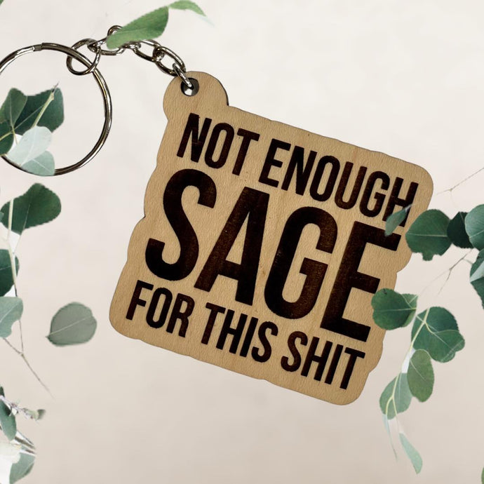 Not Enough Sage for this Shit Key Chain - Accessories