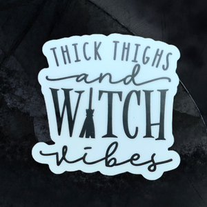 Thick Thighs & Witch Vibes Sticker - Home